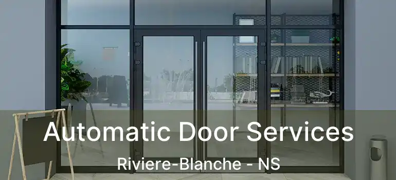  Automatic Door Services Riviere-Blanche - NS