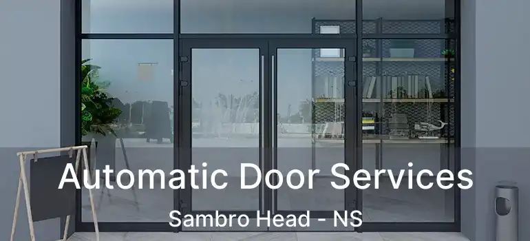  Automatic Door Services Sambro Head - NS