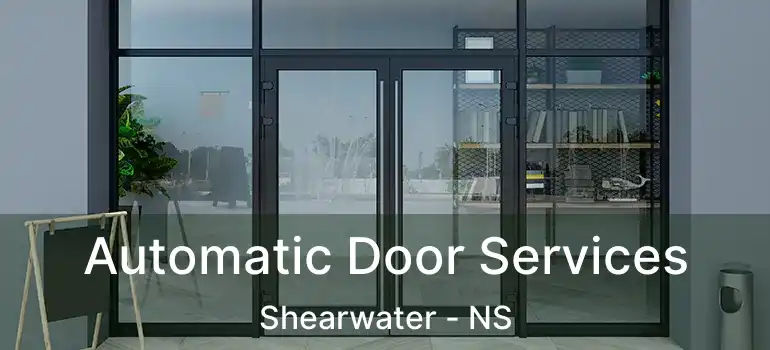  Automatic Door Services Shearwater - NS