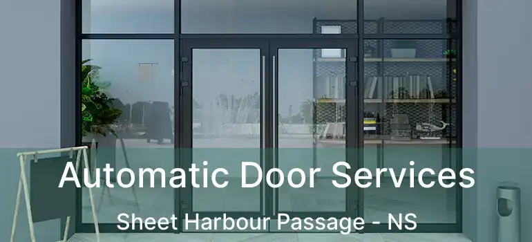  Automatic Door Services Sheet Harbour Passage - NS