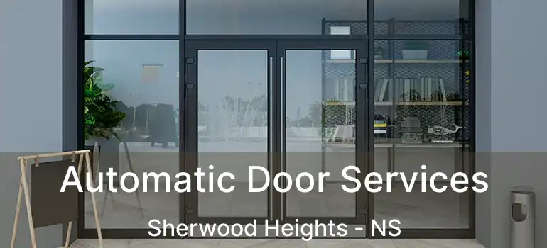  Automatic Door Services Sherwood Heights - NS