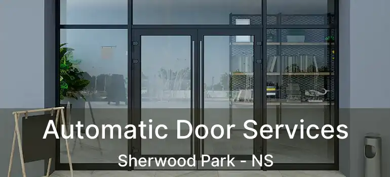  Automatic Door Services Sherwood Park - NS