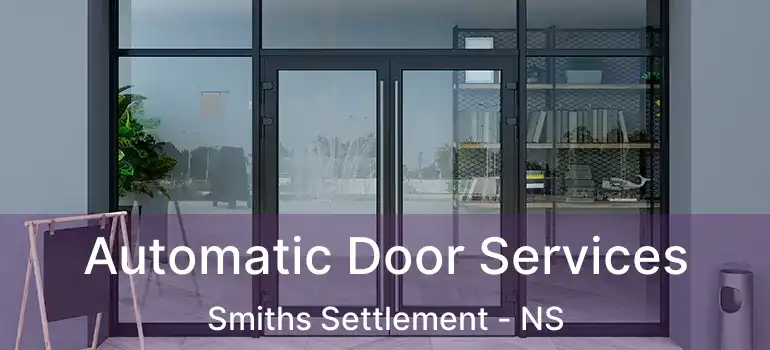  Automatic Door Services Smiths Settlement - NS