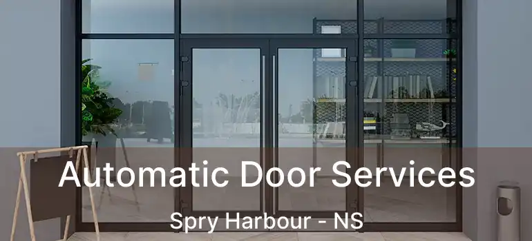  Automatic Door Services Spry Harbour - NS