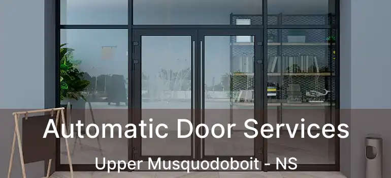  Automatic Door Services Upper Musquodoboit - NS