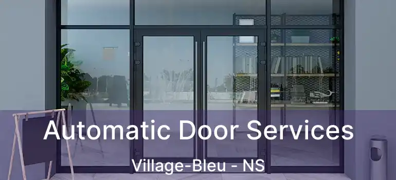  Automatic Door Services Village-Bleu - NS