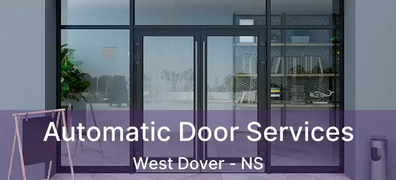  Automatic Door Services West Dover - NS