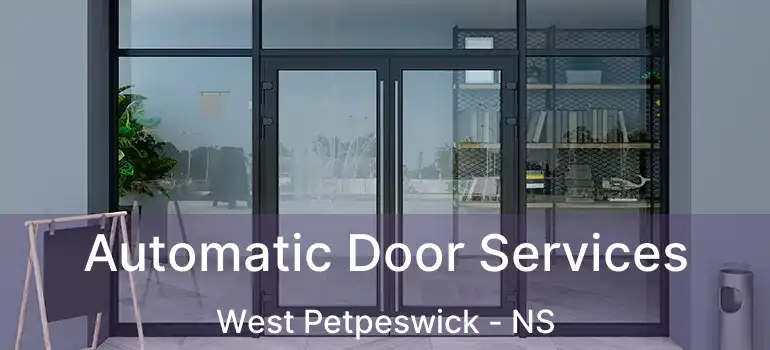  Automatic Door Services West Petpeswick - NS