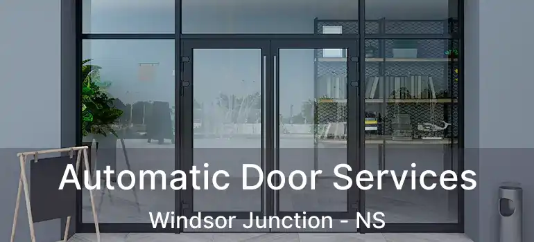  Automatic Door Services Windsor Junction - NS