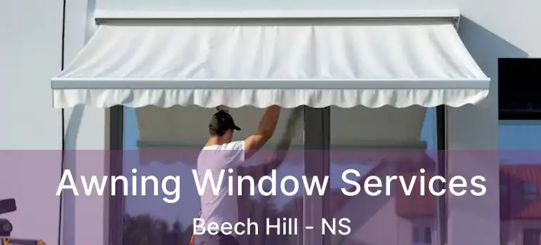  Awning Window Services Beech Hill - NS