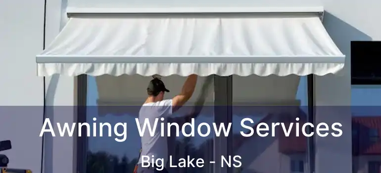  Awning Window Services Big Lake - NS