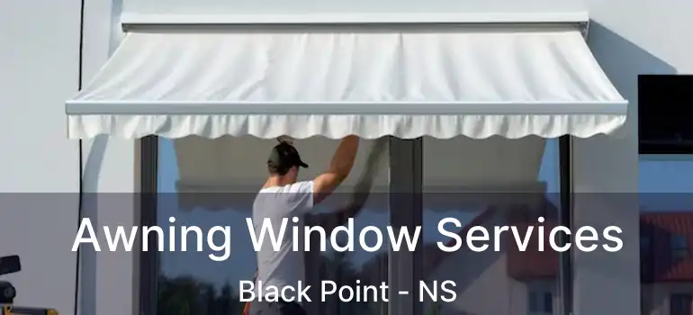  Awning Window Services Black Point - NS