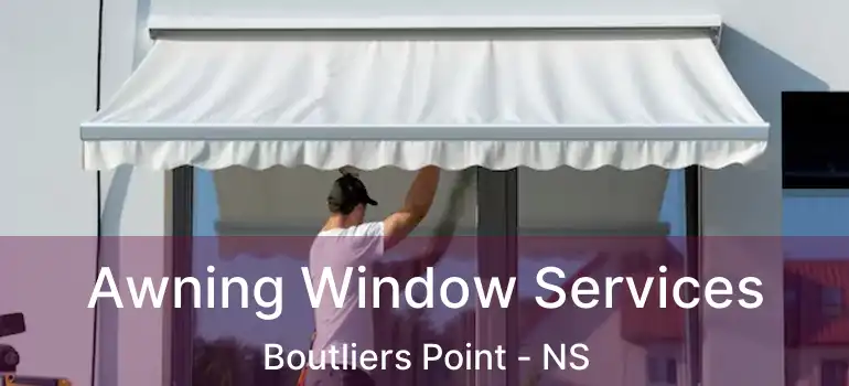  Awning Window Services Boutliers Point - NS