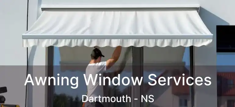  Awning Window Services Dartmouth - NS