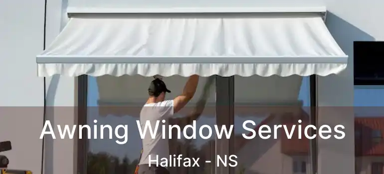  Awning Window Services Halifax - NS