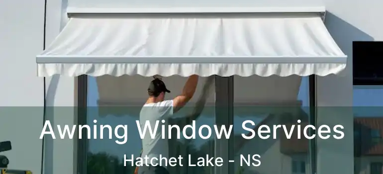  Awning Window Services Hatchet Lake - NS