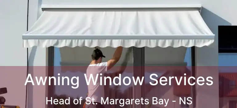  Awning Window Services Head of St. Margarets Bay - NS