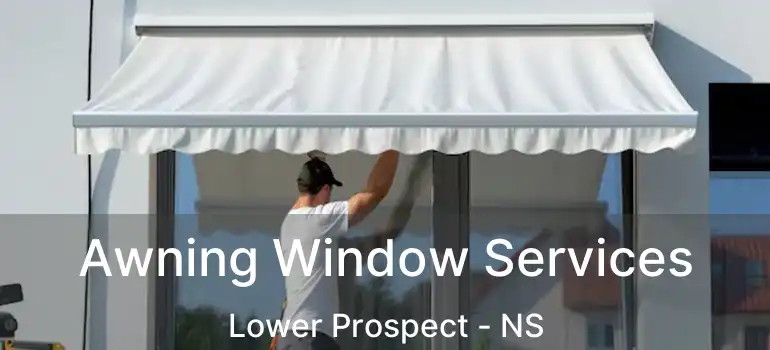  Awning Window Services Lower Prospect - NS