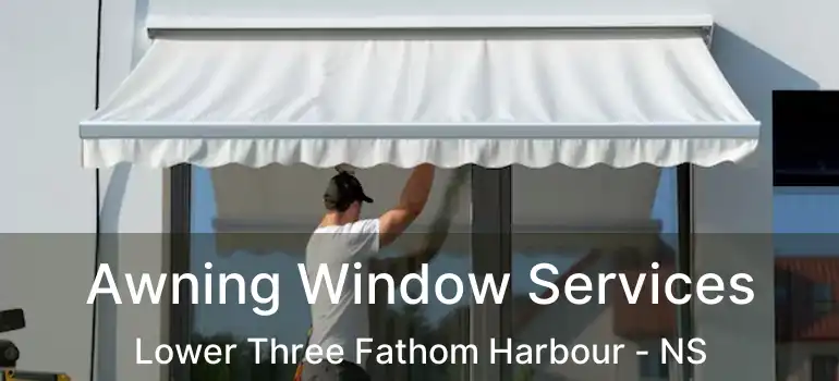  Awning Window Services Lower Three Fathom Harbour - NS