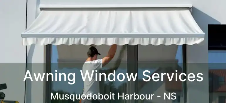  Awning Window Services Musquodoboit Harbour - NS