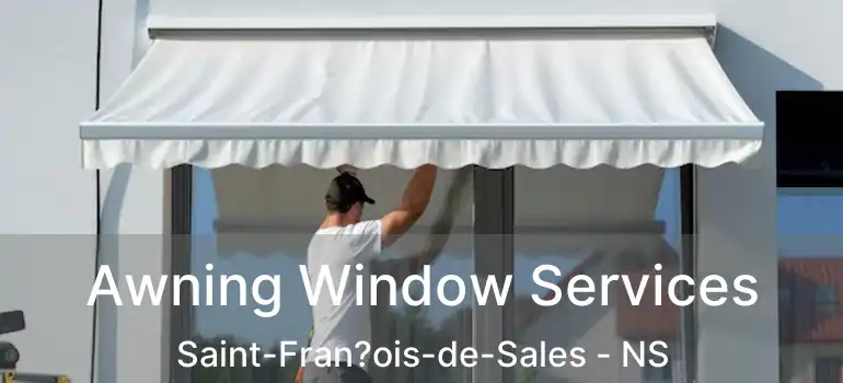  Awning Window Services Saint-Fran?ois-de-Sales - NS