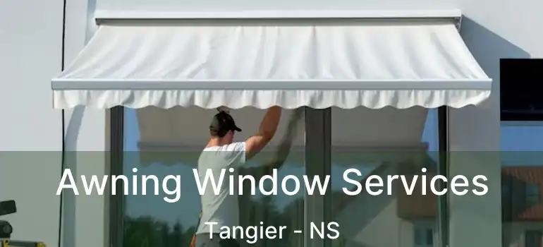  Awning Window Services Tangier - NS