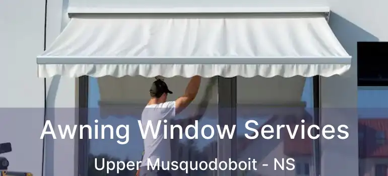  Awning Window Services Upper Musquodoboit - NS