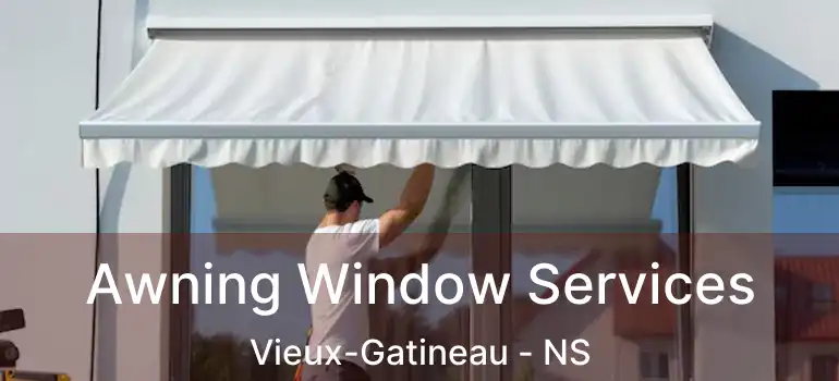  Awning Window Services Vieux-Gatineau - NS