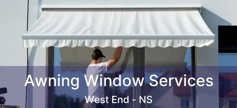  Awning Window Services West End - NS