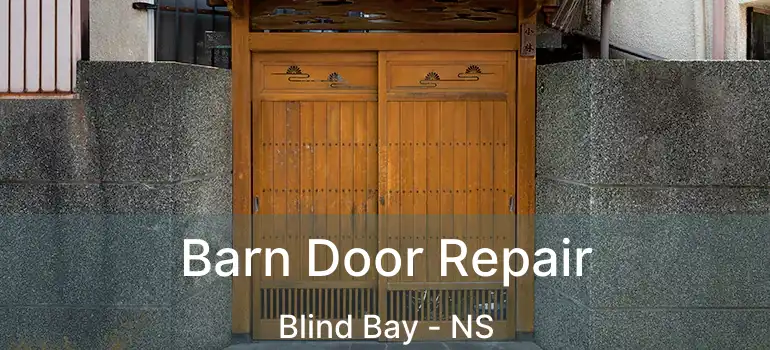  Barn Door Repair Blind Bay - NS