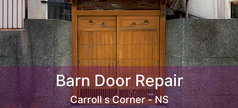  Barn Door Repair Carroll s Corner - NS