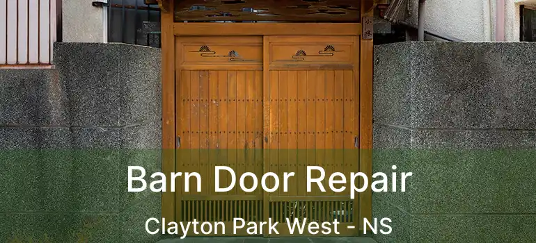  Barn Door Repair Clayton Park West - NS