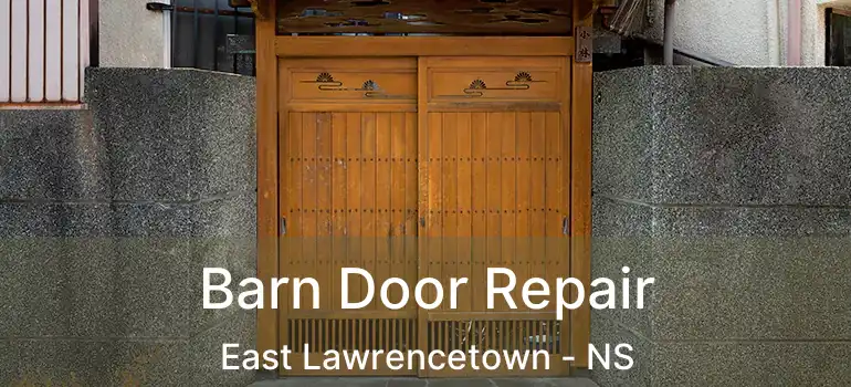  Barn Door Repair East Lawrencetown - NS