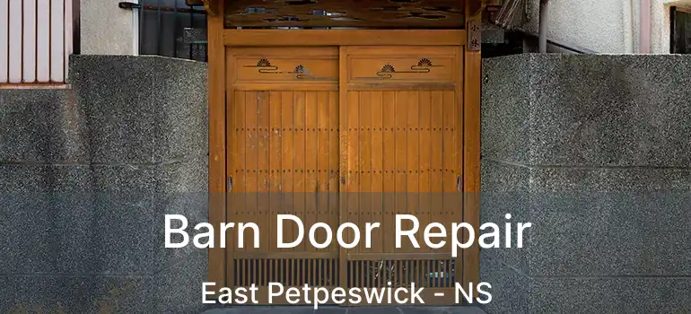  Barn Door Repair East Petpeswick - NS