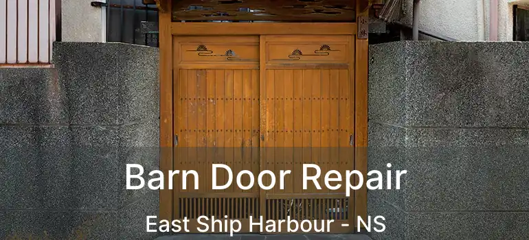  Barn Door Repair East Ship Harbour - NS