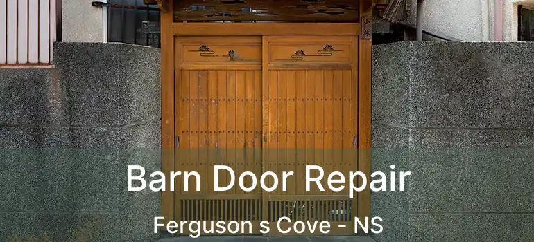  Barn Door Repair Ferguson s Cove - NS