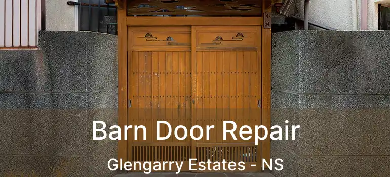  Barn Door Repair Glengarry Estates - NS