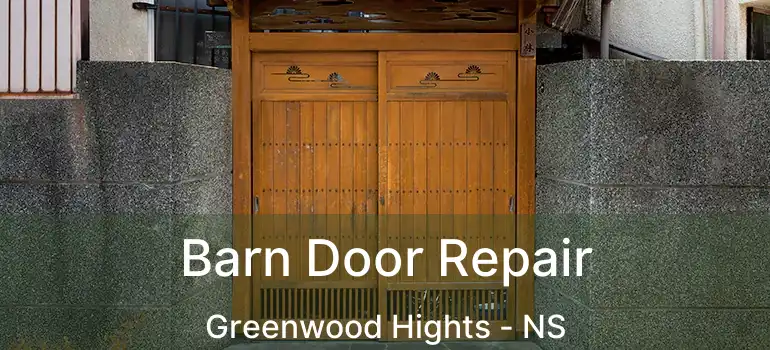  Barn Door Repair Greenwood Hights - NS