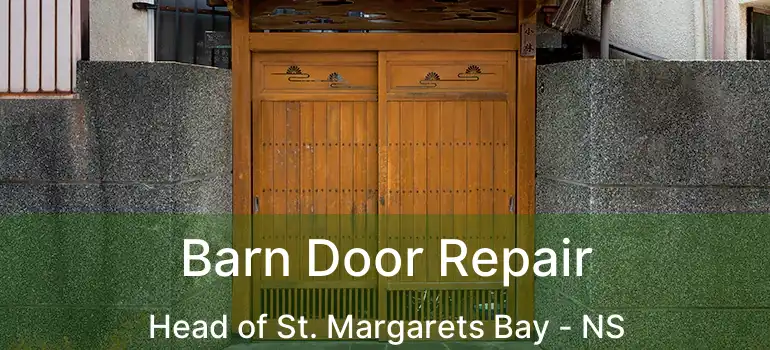  Barn Door Repair Head of St. Margarets Bay - NS