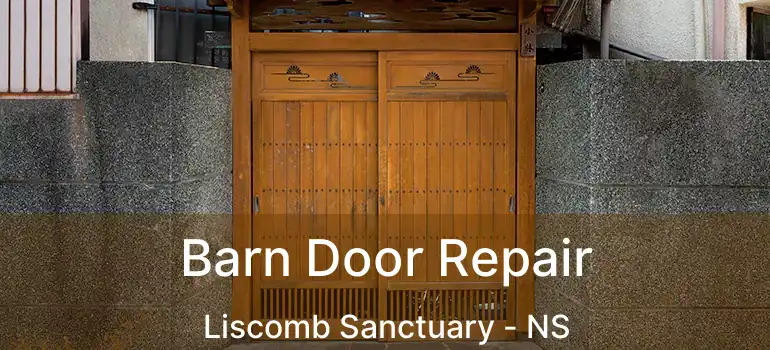  Barn Door Repair Liscomb Sanctuary - NS