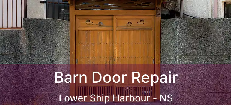  Barn Door Repair Lower Ship Harbour - NS