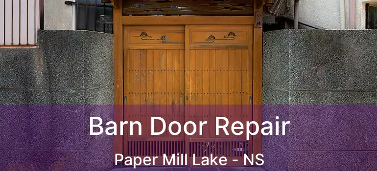  Barn Door Repair Paper Mill Lake - NS