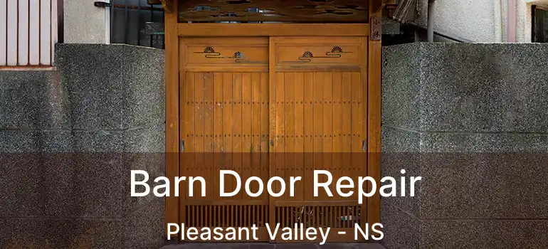  Barn Door Repair Pleasant Valley - NS