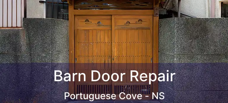  Barn Door Repair Portuguese Cove - NS