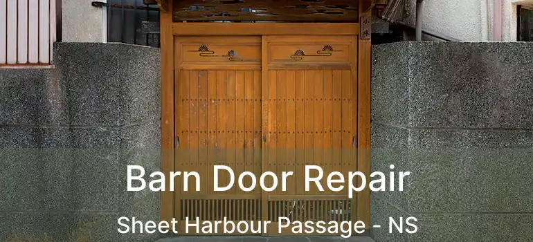  Barn Door Repair Sheet Harbour Passage - NS