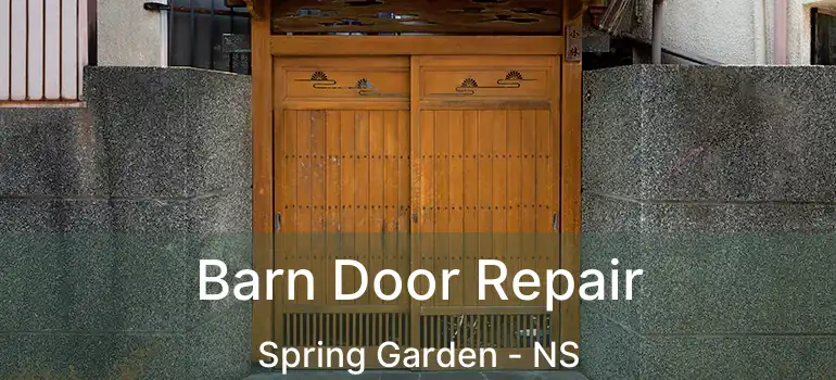  Barn Door Repair Spring Garden - NS