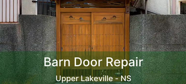  Barn Door Repair Upper Lakeville - NS