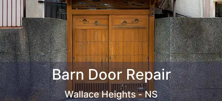  Barn Door Repair Wallace Heights - NS