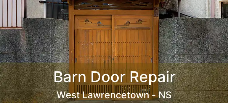  Barn Door Repair West Lawrencetown - NS