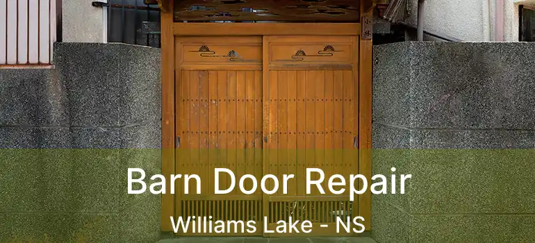  Barn Door Repair Williams Lake - NS